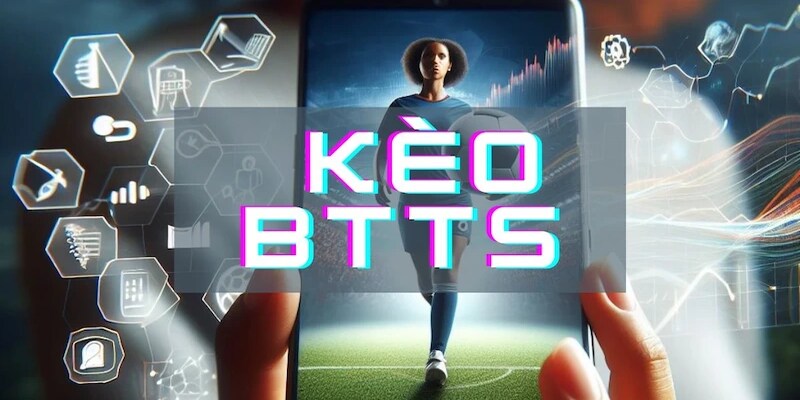 Kèo BTTS là gì